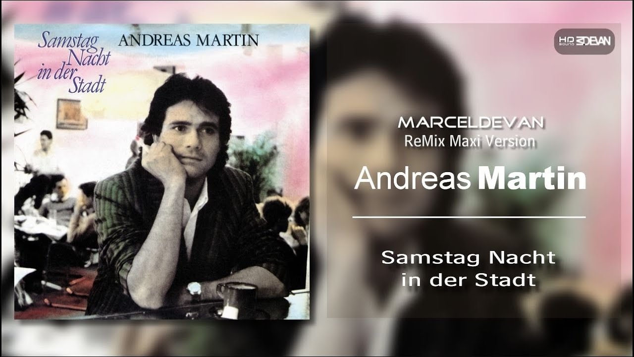 Andreas Martin - Samstag Nacht in der Stadt (Offizielle MarcelDeVan - ReMix Maxi Version)