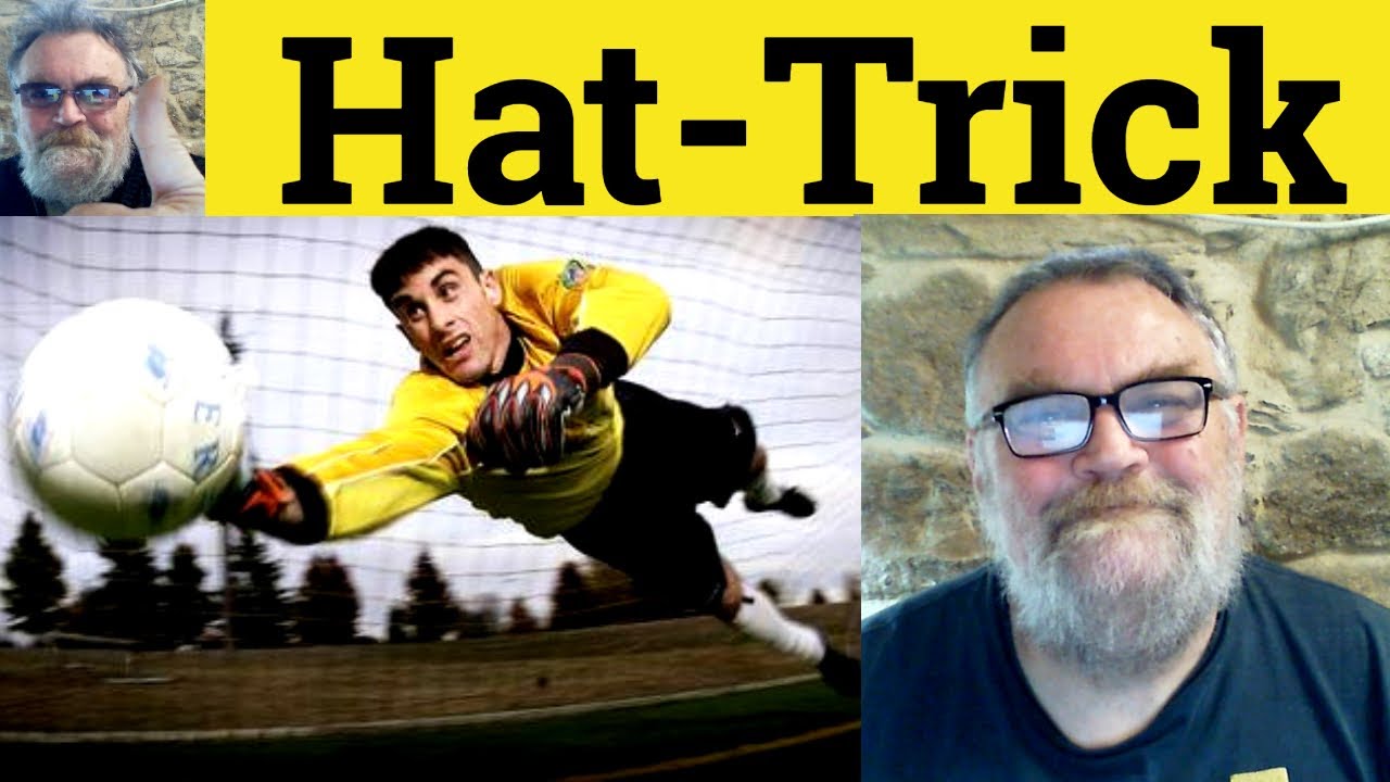 🔵 Hat Trick Meaning - Hat-Trick Defined - Hat Trick Examples - Hat-Trick Definition - Hat Trick