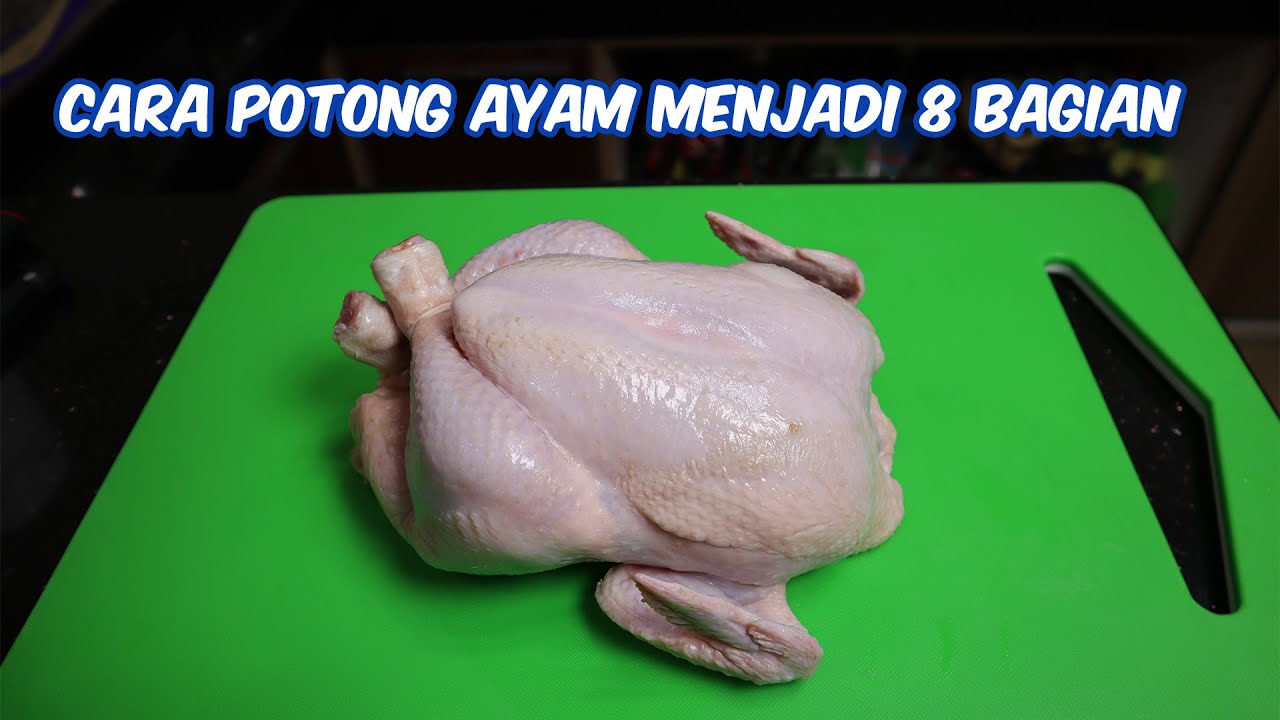 CARA POTONG AYAM MENJADI 8 BAGIAN