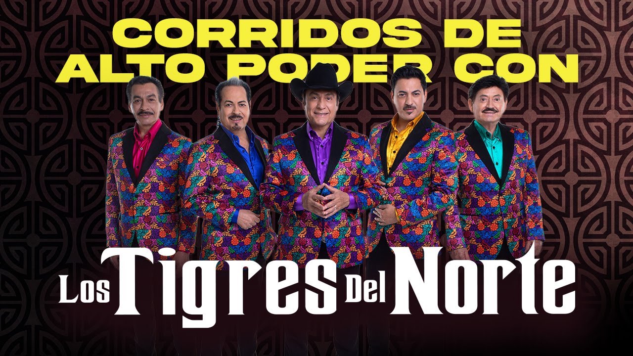 Corridos de Alto Poder Con Los Tigres del Norte