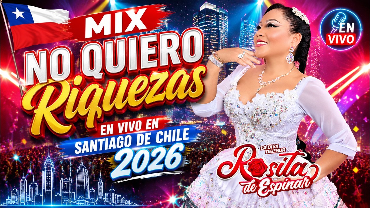 ROSITA DE ESPINAR / MIX NO QUIERO RIQUEZAS SOLO TU CORAZON   / CONCIERTO EN CHILE 2026