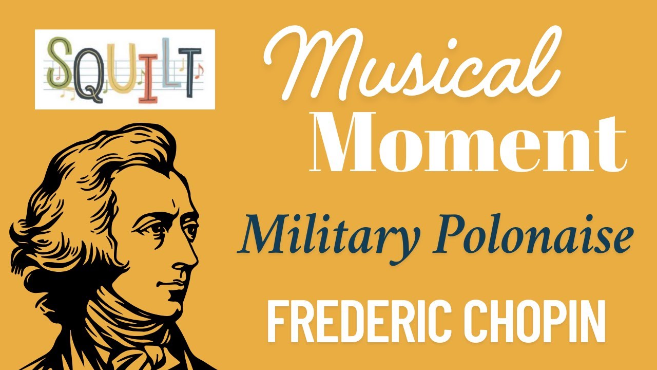 SQUILT Musical Moment #2 - Chopin Military Polonaise