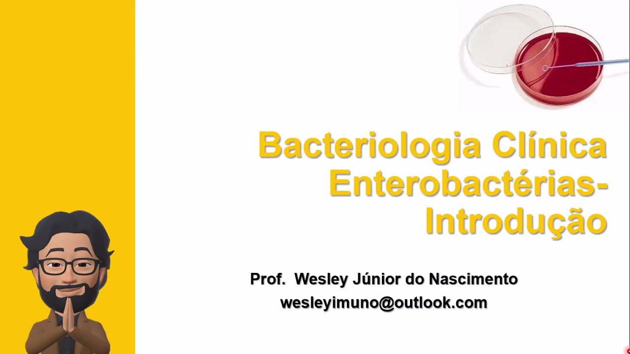 Bacteriologia Cl&iacute;nica -Aula 05: Enterobact&eacute;rias I