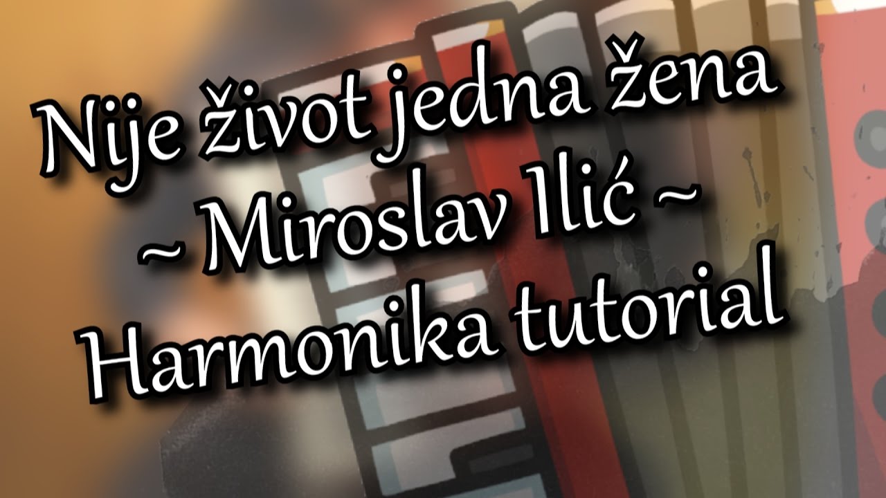 Miroslav Ilić - Nije život jedna žena Harmonika Tutorial [Za početnike] Cover