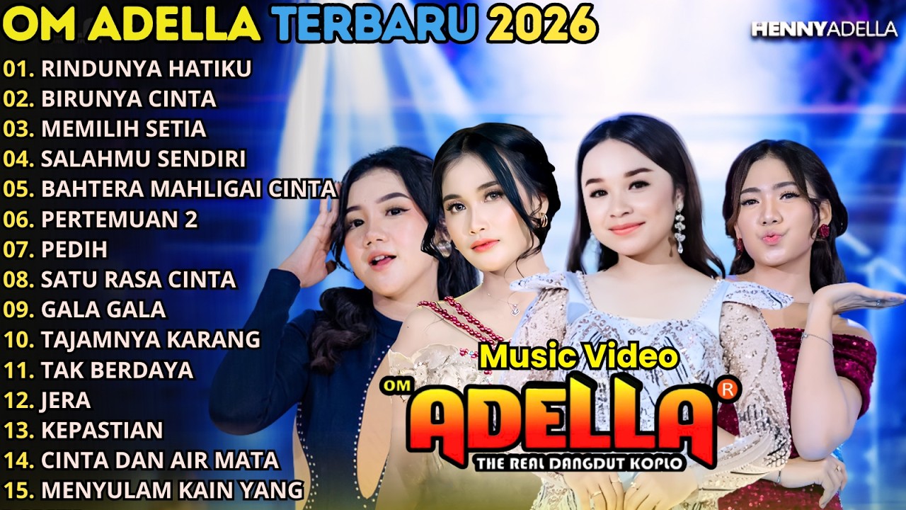 OM ADELLA FULL ALBUM TERBARU 2026 || RINDUNYA HATIKU - BIRUNYA CINTA - MEMILH SETIA