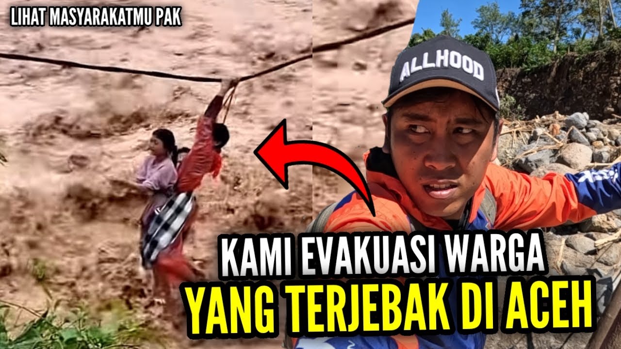 AKHIRNYA KORBAN BANJIR YG TERJEBAK DI ACEH BERHASIL DI EVAKUASI‼️..JEMBATAN SIROTOL MUSTAQIM