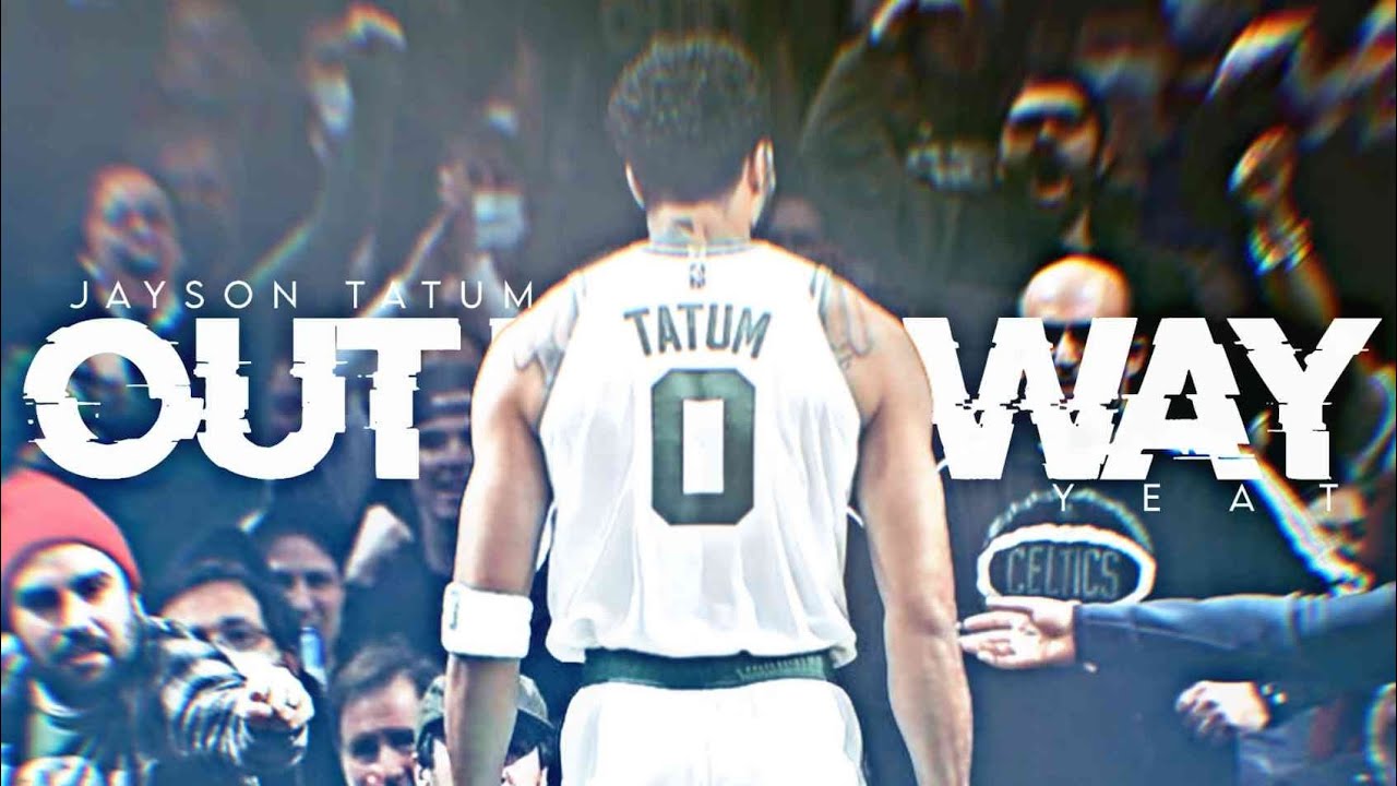 Jayson Tatum x Jaylen Brown - Out thë way ᴴᴰ