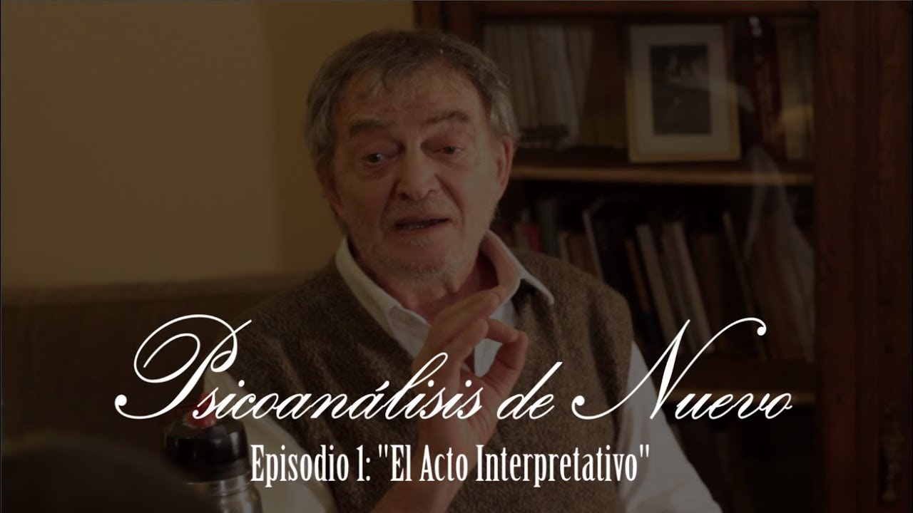 Psicoanálisis de Nuevo | Ep 1 - El Acto Interpretativo