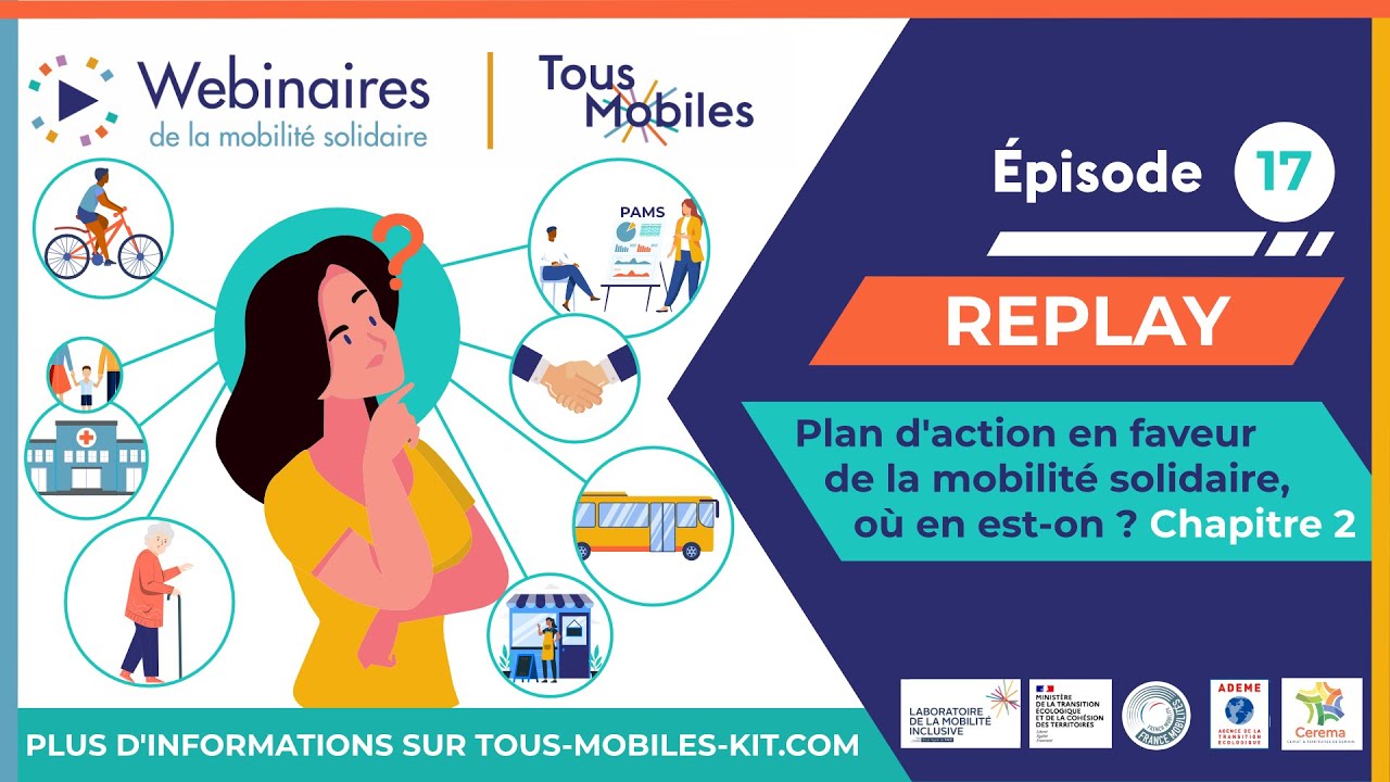 Replay webinaire #17 «Plan d’Action en faveur de la Mobilité Solidaire, où en est-on ? Chapitre 2»
