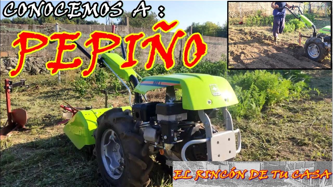 Conocemos a PEPIÑO Motocultor