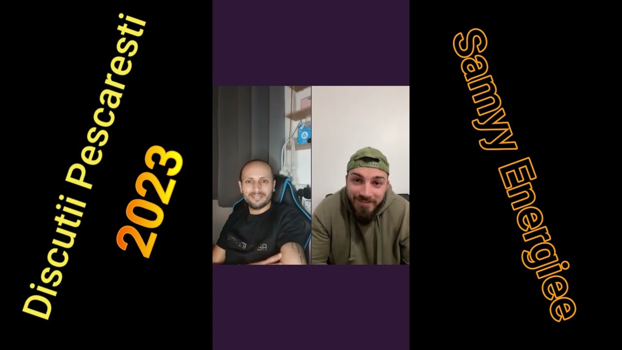 Discutii Pescaresti🛑Tiktok2023🛑 - Invitat Samyy Energiee