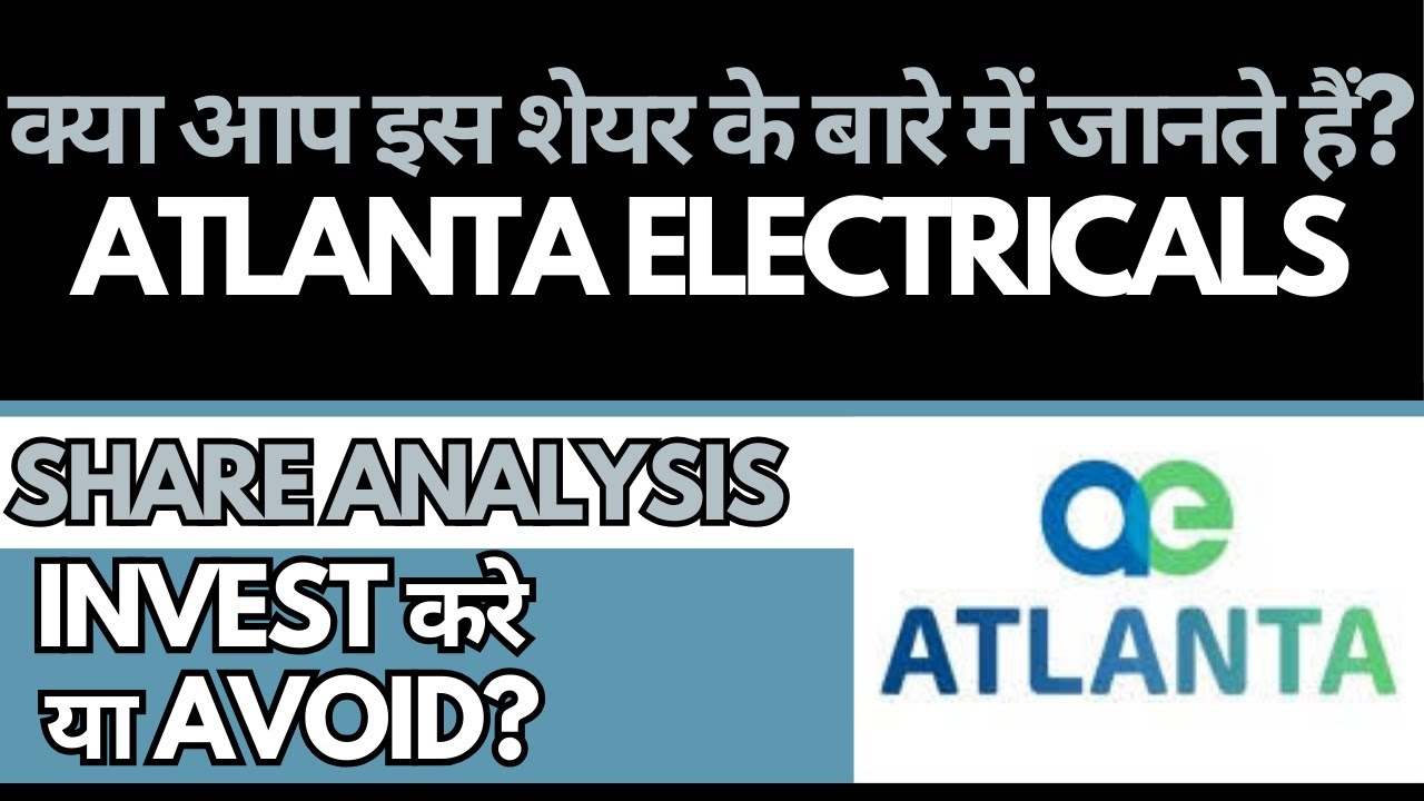 Atlanta Electricals Share Analysis • Atlanta Electricals Breaking News • Dailystock