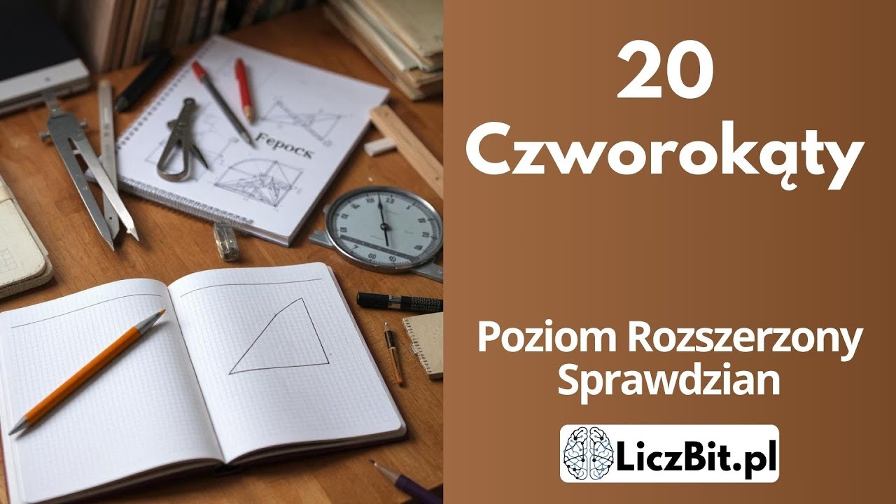 20 Czworokąty - Sprawdzian 1 - Pazdro - Poziom Rozszerzony