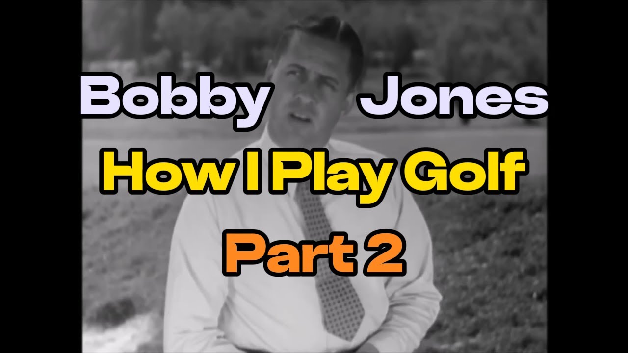 Bobby Jones - How I play Golf - 1931- Part 2