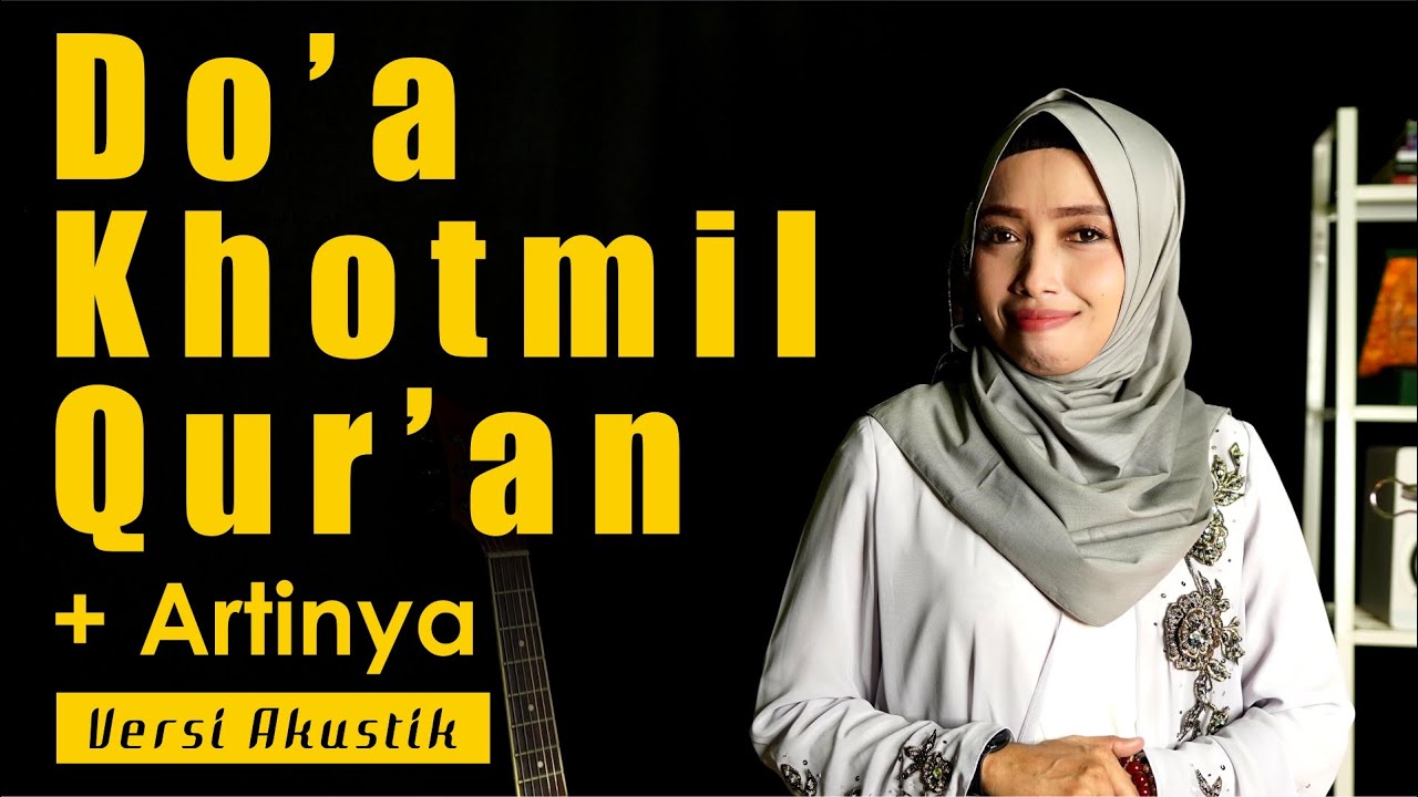 Do'a Khotmil Qur'an dengan artinya - Ifrocha Syifdra