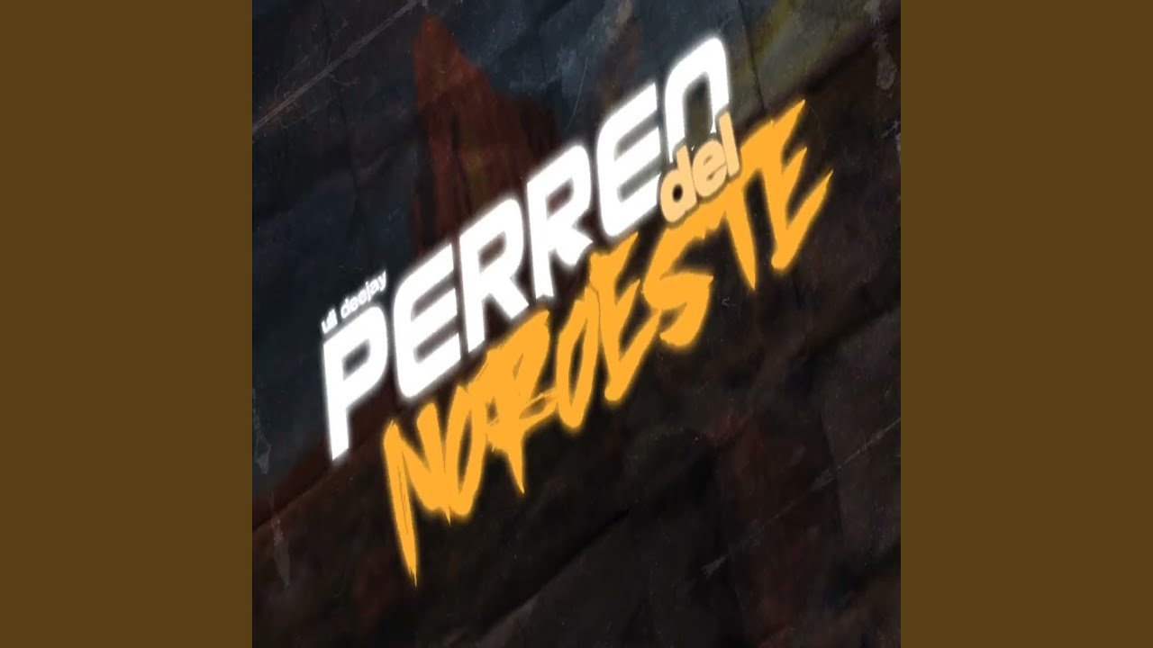 PERREO DEL NOROESTE