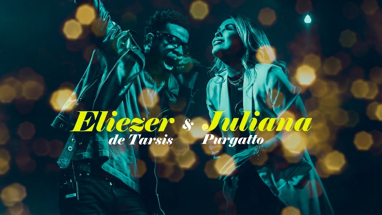 Eliezer de Tarsis e Juliana Purgatto | 20h