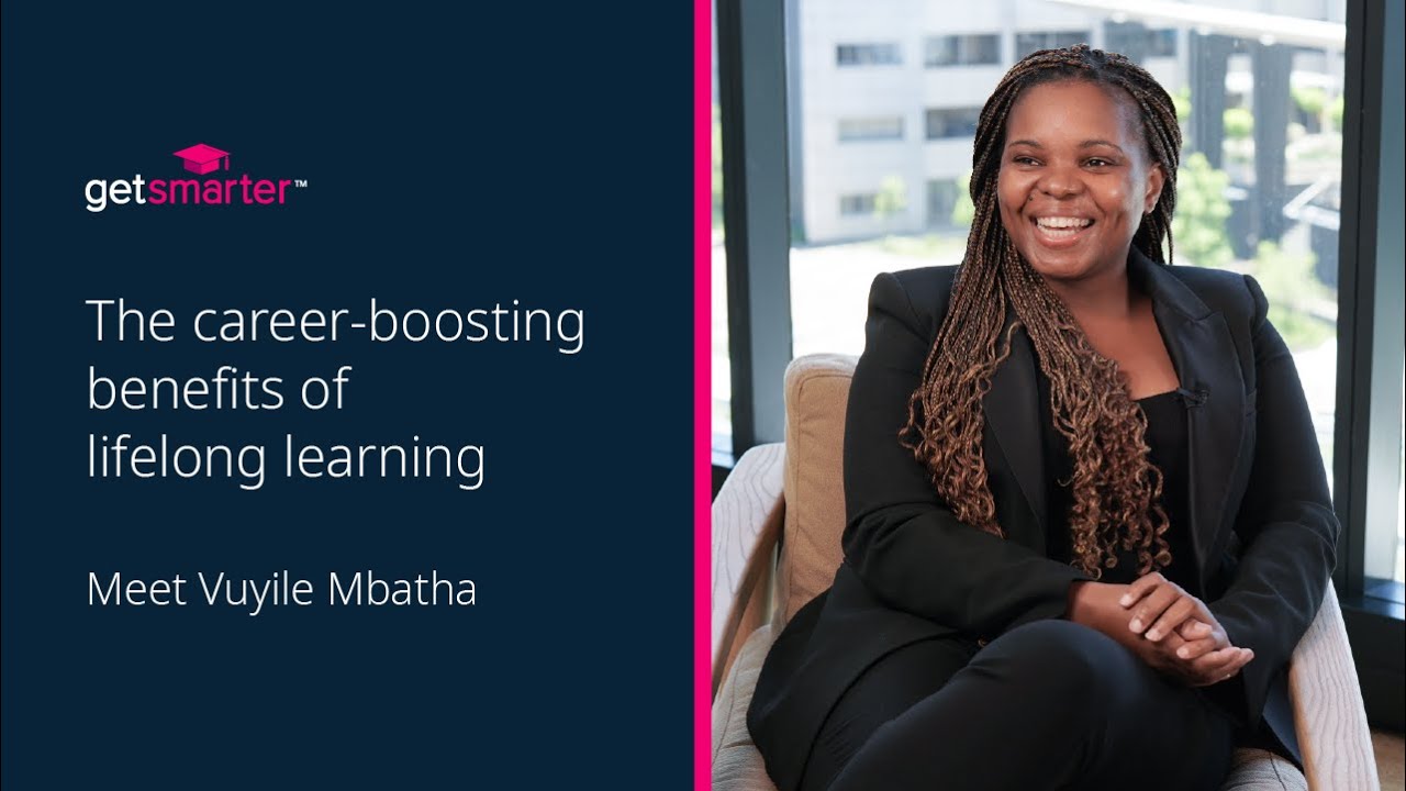 The Career-Boosting Benefits of Lifelong Learning | Meet Vuyile Mbatha