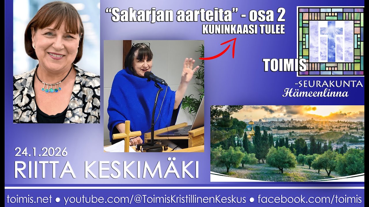 OSA 2/2 * Riitta Keskimäki: Sakarja - Kuninkaasi tulee / Toimis-seurakunta 24.1.2026