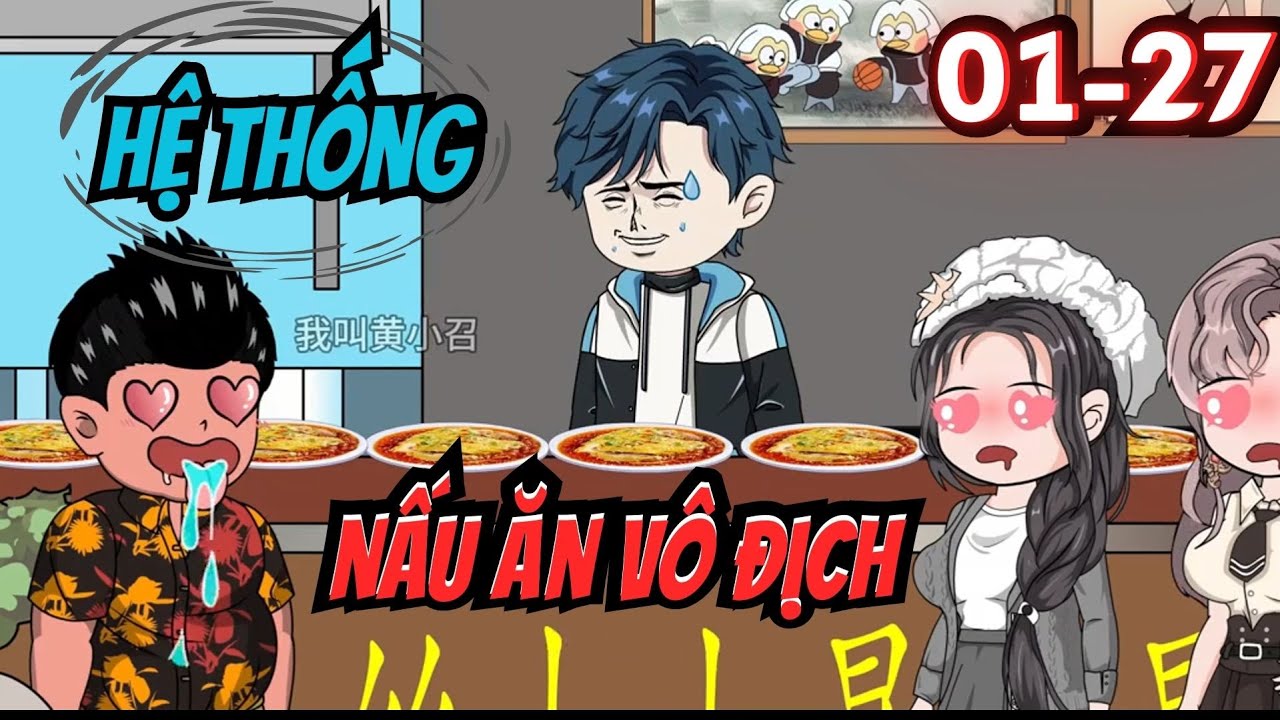 Tập 1-27 | Hệ Thống Nấu Ăn Vô Địch - Bơ Tiên Sinh
