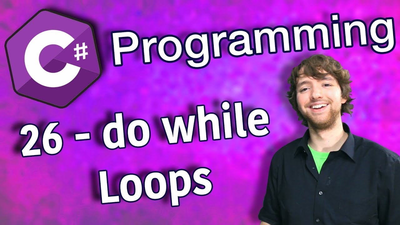 C# Programming Tutorial 26 - do while Loops