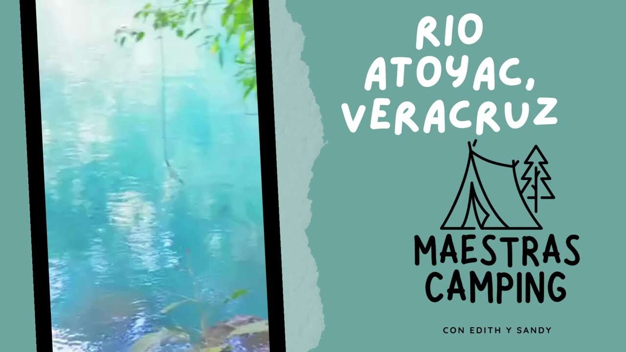 Maestras Camping, una escapada al Rio Atoyac, en Amatlán, Veracruz