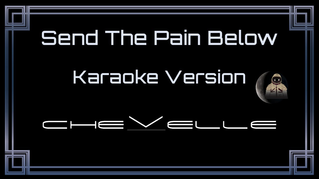 Chevelle - Send The Pain Below (CC Karaoke / Instrumental)