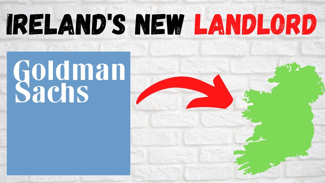 Are Goldman Sachs Ireland's new Landlord?
