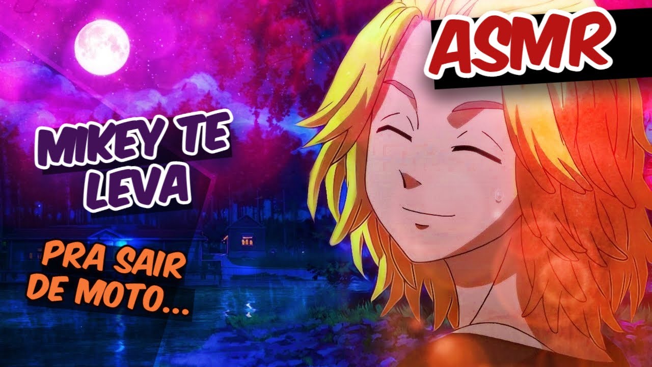ASMR anime ROLEPLAY[ Mikey tokyo revengers leva voce pra sair de moto]