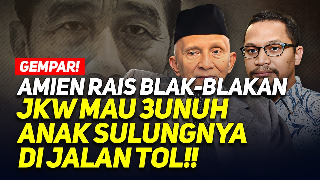 🔴LIVE! GEMPAR! AMIEN RAIS BLAK-BLAKAN JKW MAU 3UNUH ANAK SULUNGNYA DI JALAN TOL!!