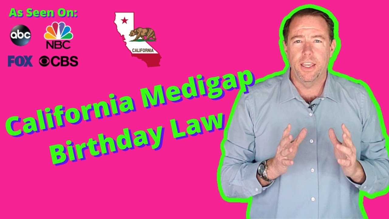 California Medicare Birthday Rule | Get Your Best Medicare Supplement