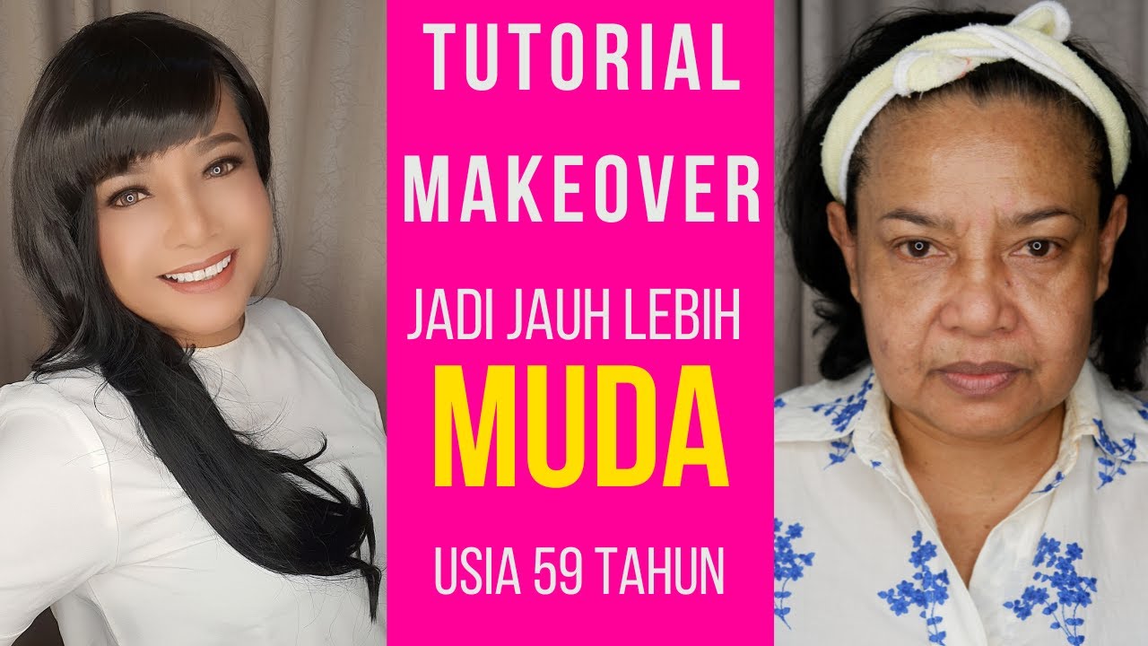 TUTORIAL MAKE OVER IBU 59 TAHUN