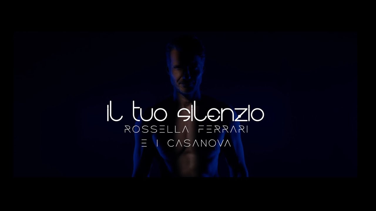 IL TUO SILENZIO - Rossella Ferrari e i Casanova (Official Video)