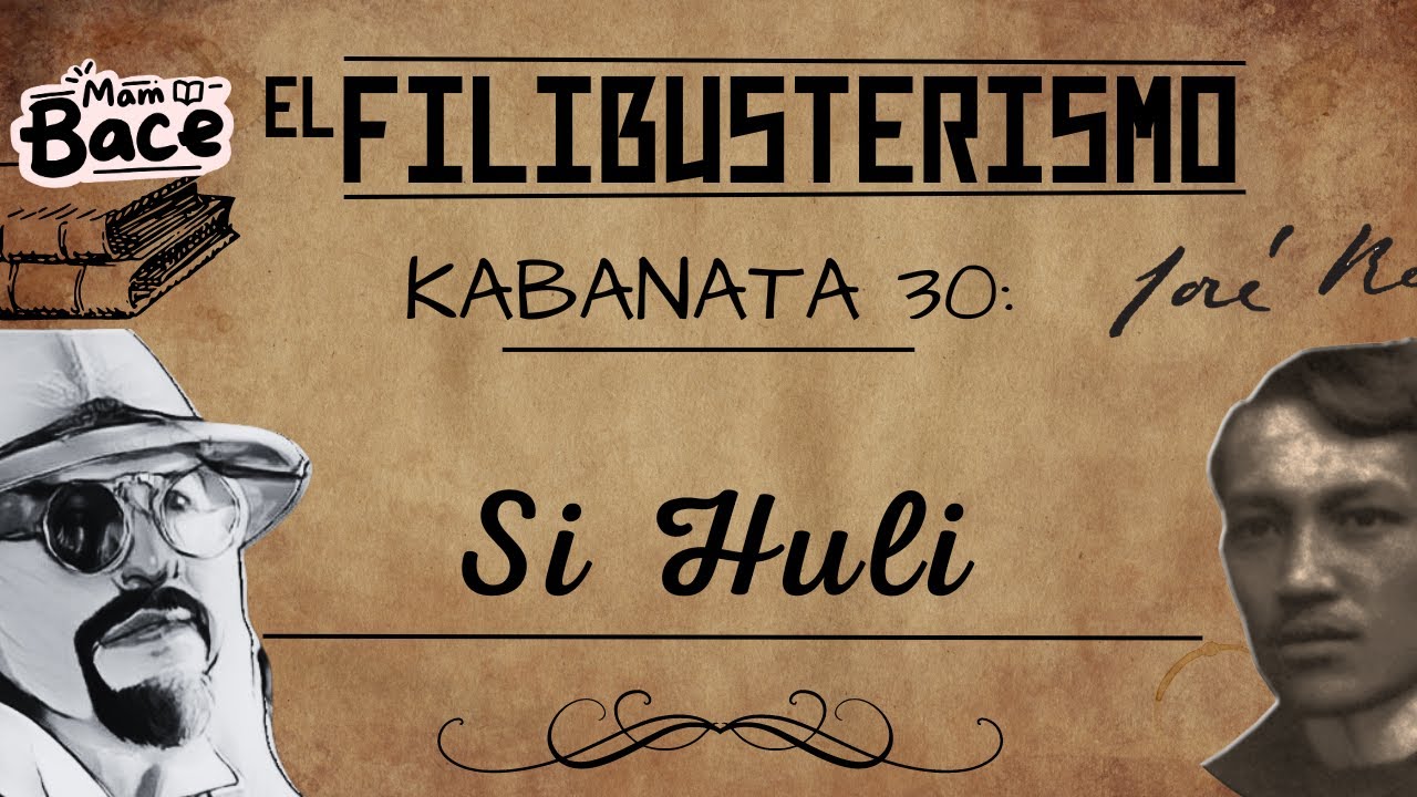 EL FILIBUSTERISMO: KABANATA 30 (SI HULI) | FILIPINO 10