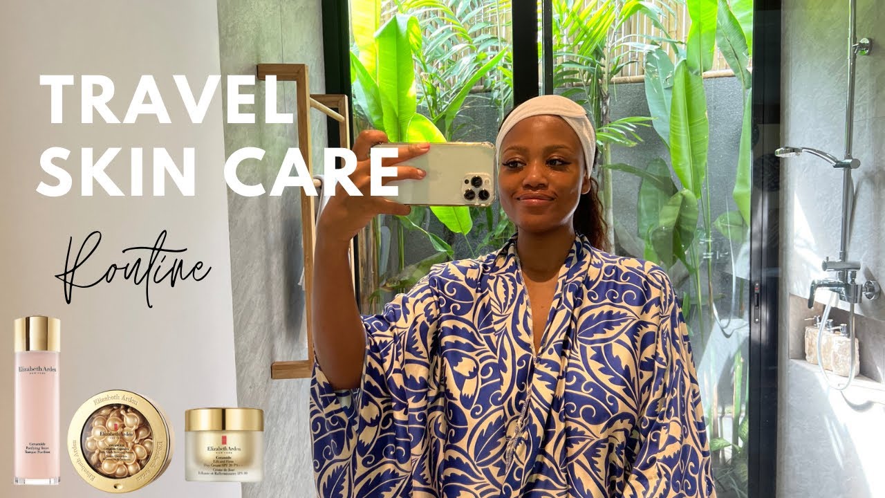 TRAVEL SKIN CARE ROUTINE WITH Elizabeth Arden Cermiade (Hydrating & brightening)