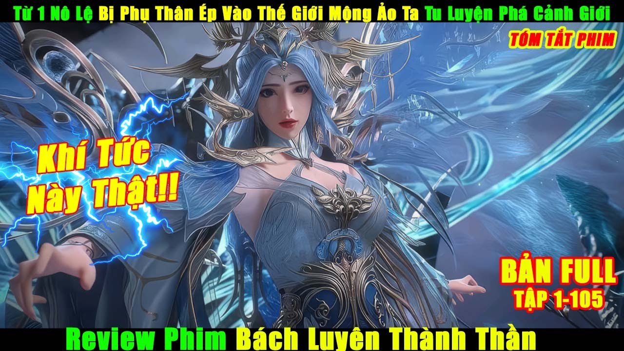 Từ 1 Nô Lệ Bị Phụ Thân Ép Vào Thế Giới Mộng Ảo Ta Luyện Tới Thần | Review Phim Bách Luyện Thành Thần
