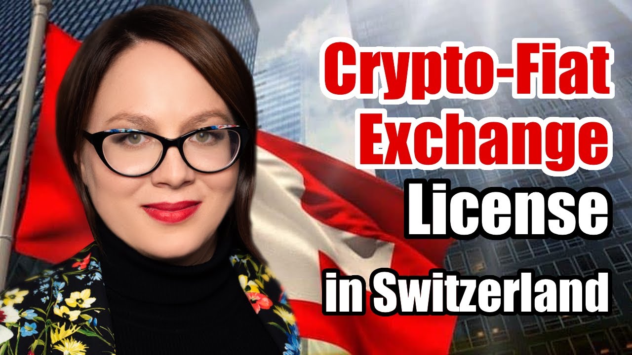 License for exchange CRYPTO-FIAT in Switzerland &mdash; Yanina Petrovskaya, RLP Lawyers