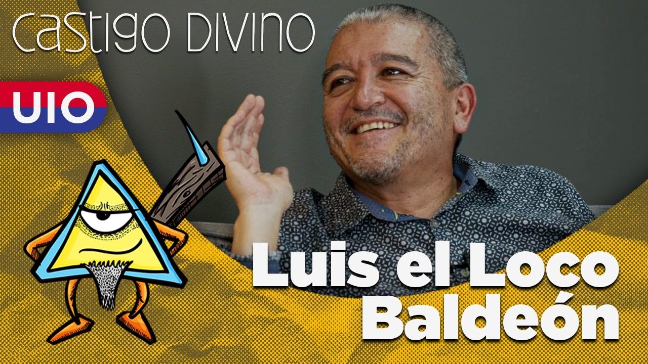 Castigo Divino: Luis el Loco Baldeón