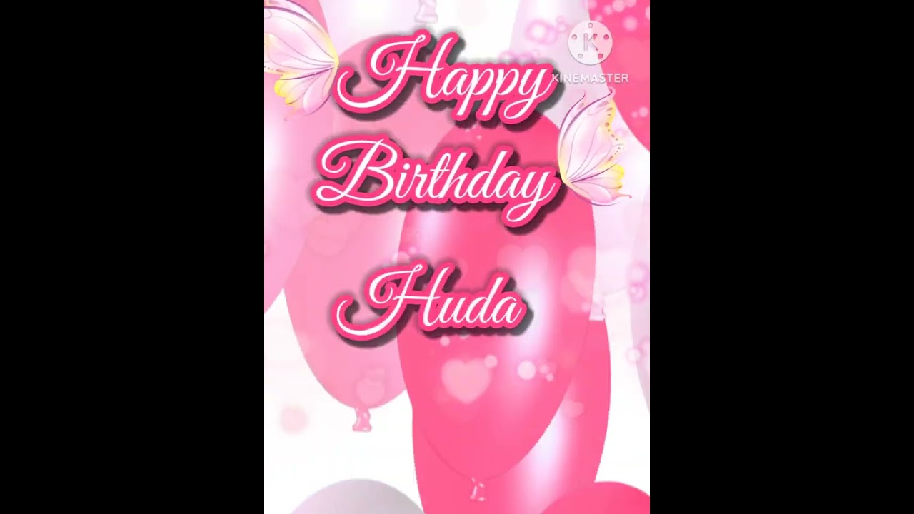 Happy birthday🥳Huda |A special birthday wishing video🥳with name Pink 🌺theme 