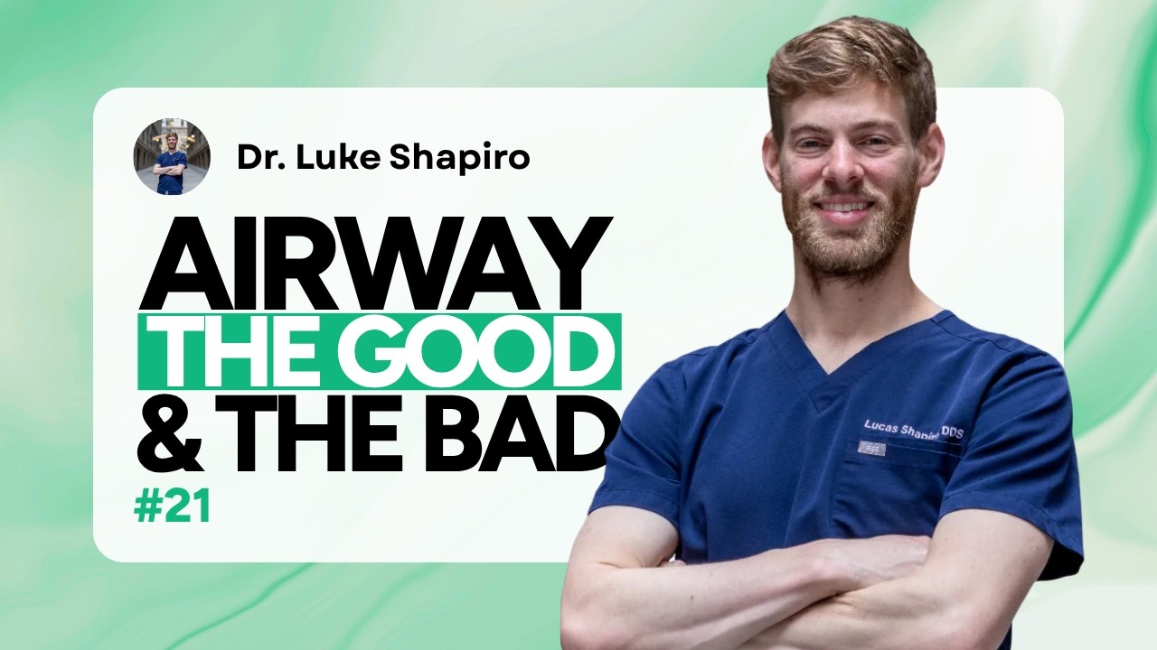 Airway: The Good & The Bad | Dr. Luke Shapiro #21