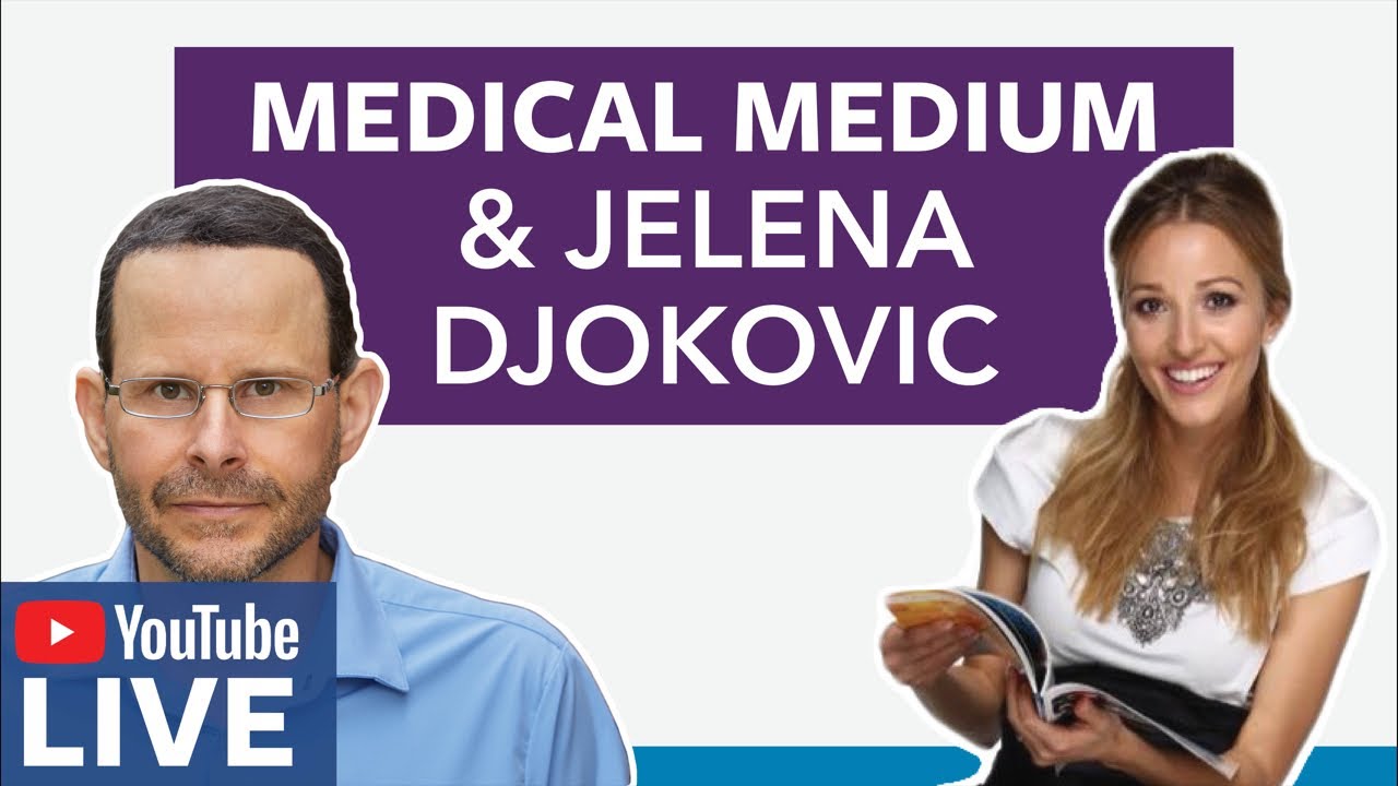 Medical Medium & Jelena Djokovic⎜SEASON 1 Episode #4