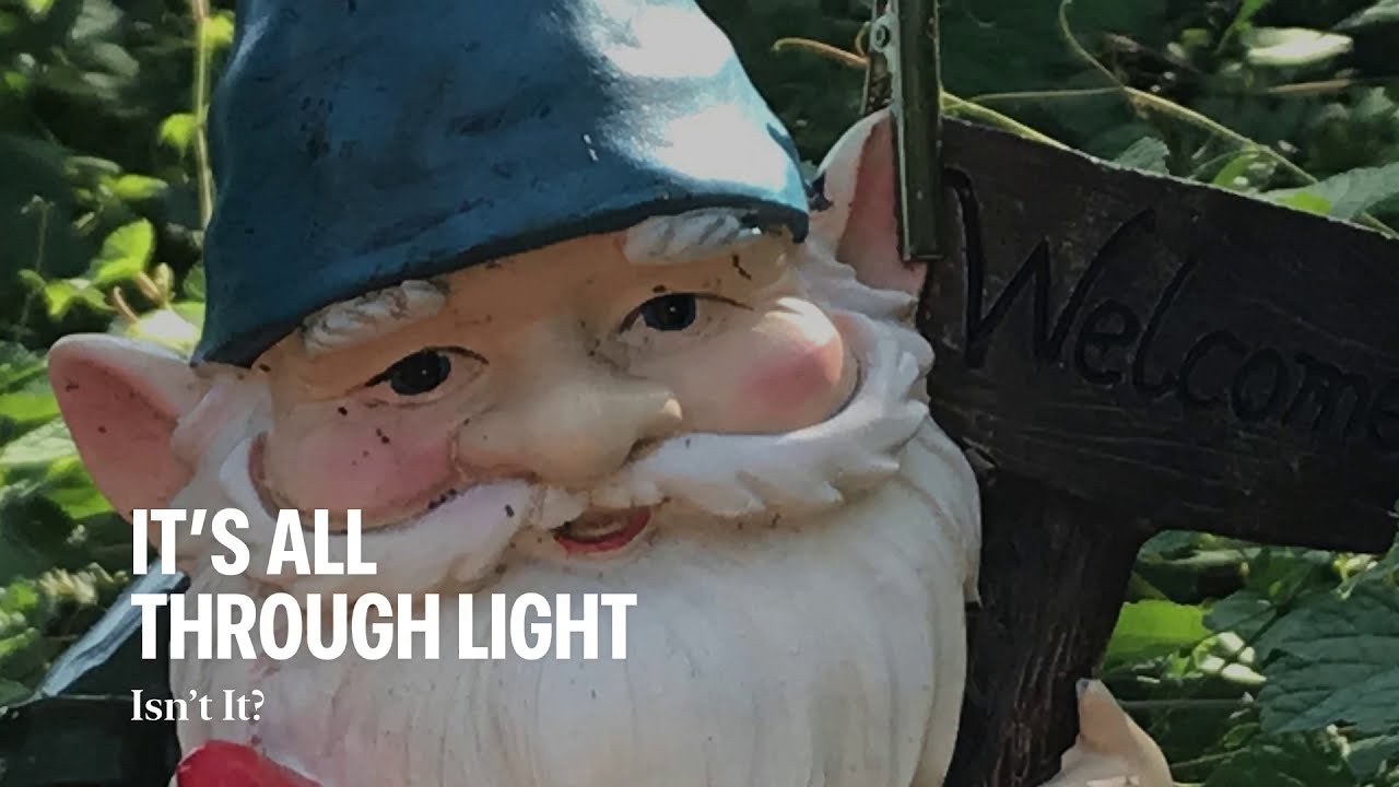 It's All Through Light... Isn't It?