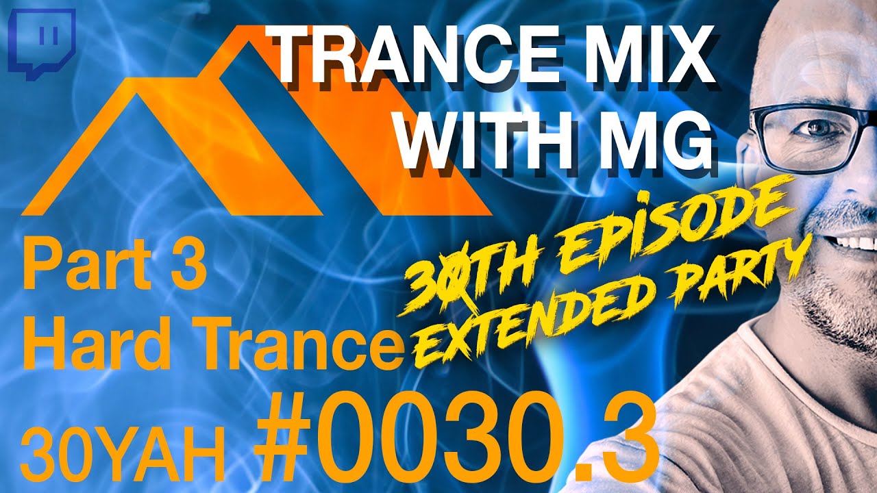 Part 3 Extended 30th episode celebration  -Hard Trance-  DJ mix - 30 years & home #0023