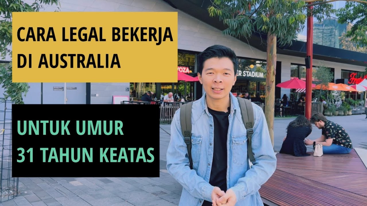 BUKAN WHV! Cara Legal Bekerja Di Australia Untuk Umur Diatas 31 Tahun!