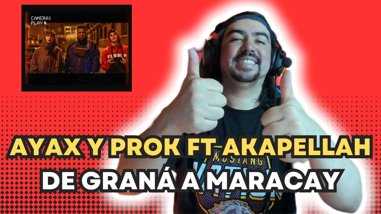 AYAX Y PROK FT AKAPELLAH - DE GRANÁ A MARACAY | VIDEOCLIP (PROD BLASFEM) - REACCIÓN