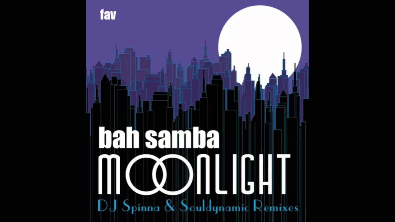 Bah Samba - Moonlight (DJ Spinna Galactic Soul Vocal)