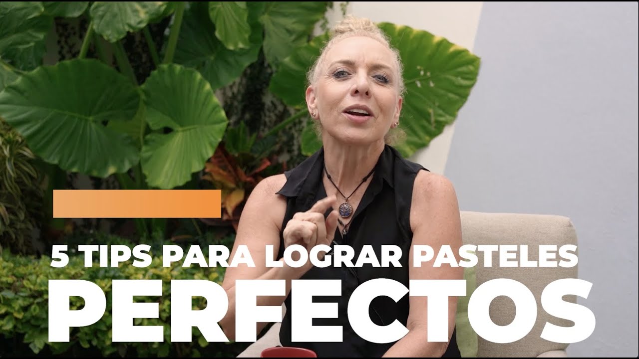 5 TIPS para lograr PASTELES PERFECTOS por Chef Sonia Cruz