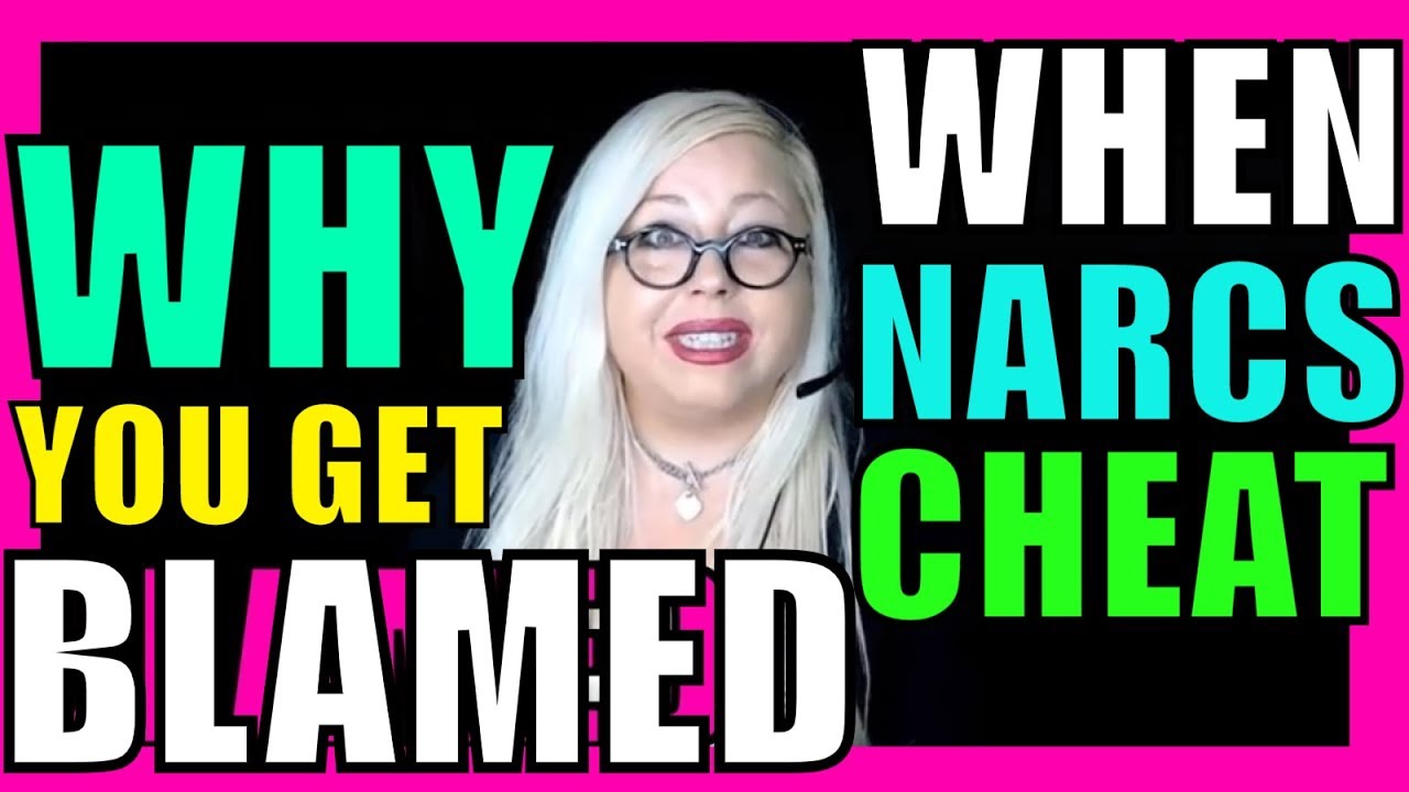 Narcissist Cheating: Why the Narcissist Blames You for Their Cheating and Betrayal