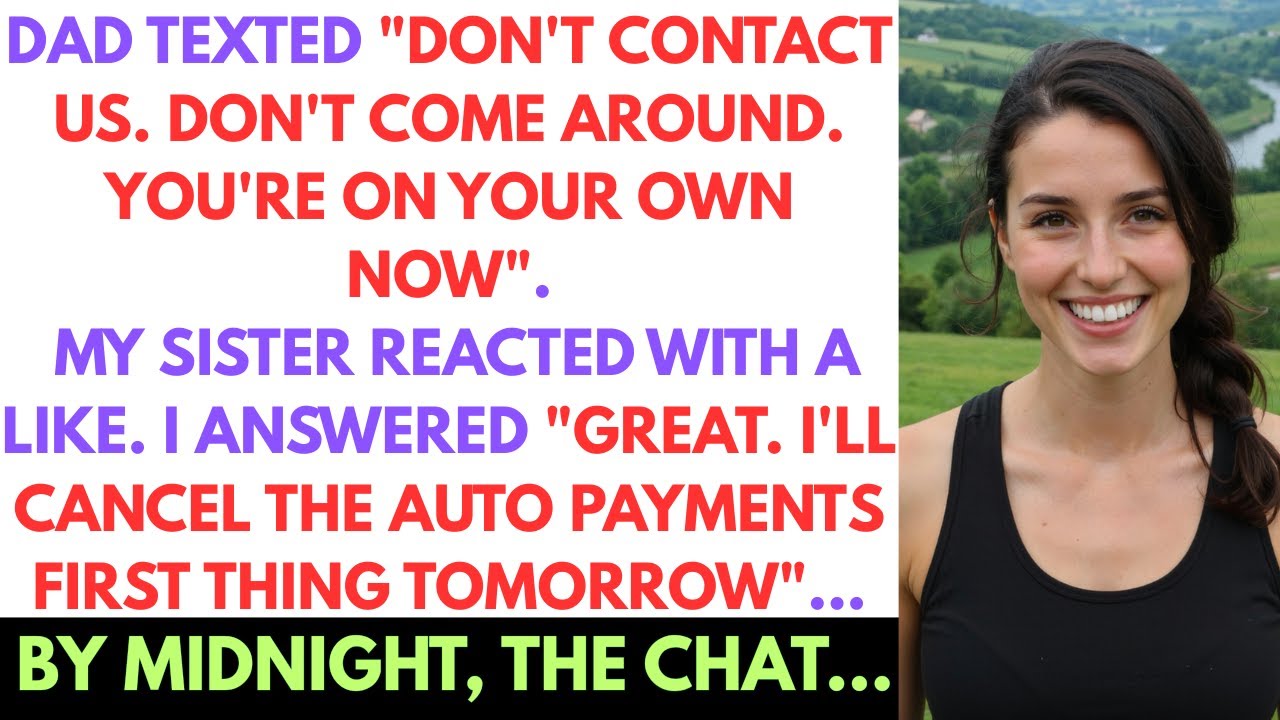 Dad Texted, Don't Contact Us. Don't Come Around. You're On Your Own Now. My Sister Reacted...