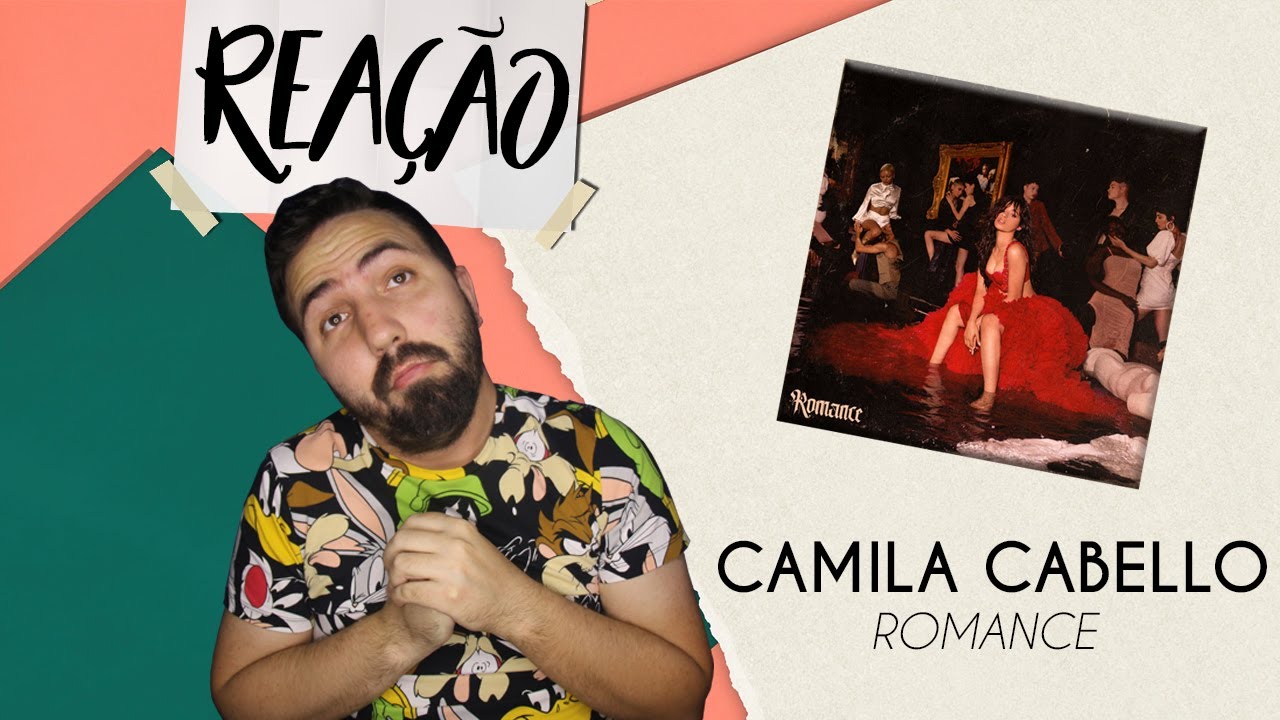 REAÇÃO + ANÁLISE | CAMILA CABELLO - ROMANCE